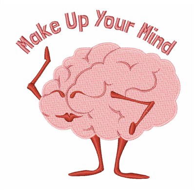 Make Up Your Mind Machine Embroidery Design