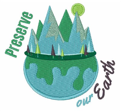 Preserve Our Earth Machine Embroidery Design