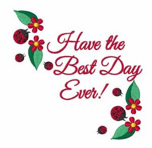 Picture of Best Day Machine Embroidery Design
