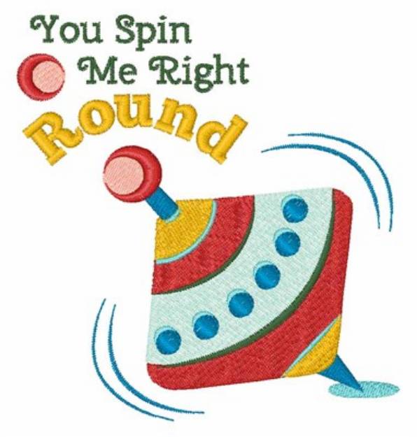 Picture of You Spin Me Machine Embroidery Design