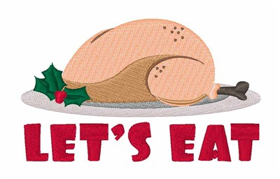Lets Eat Machine Embroidery Design