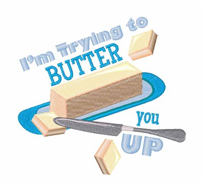 Butter You Up Machine Embroidery Design