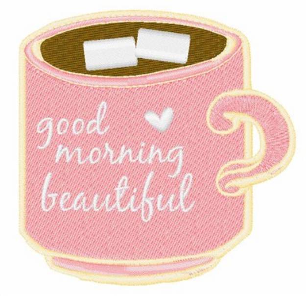 Picture of Good Morning Beautiful Machine Embroidery Design
