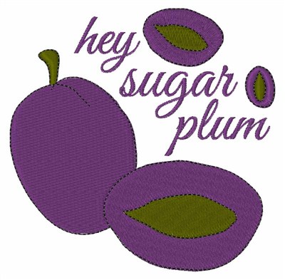 Hey Sugar Plum Machine Embroidery Design