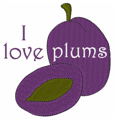 I Love Plums Machine Embroidery Design