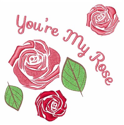 Youre My Rose Machine Embroidery Design