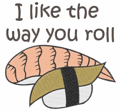 The Way You Roll Machine Embroidery Design