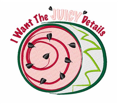 Gimme The Juicy Details Machine Embroidery Design