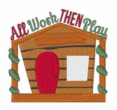 All Work Then Play Machine Embroidery Design