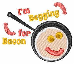 Picture of Im Begging For Bacon Machine Embroidery Design