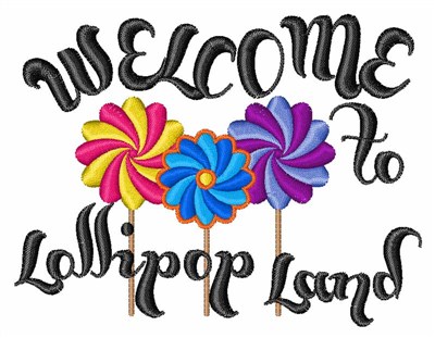Welcome To Lollipop Land Machine Embroidery Design