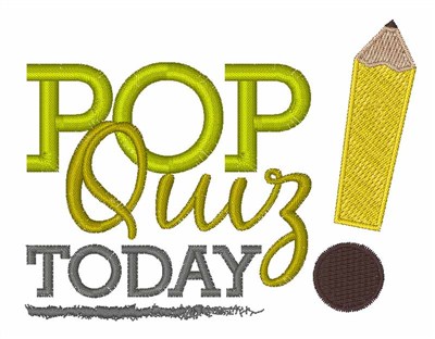 Pop Quiz Today Machine Embroidery Design