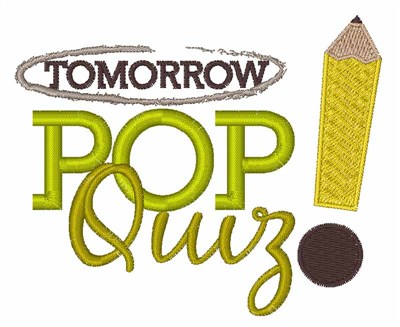 Pop Quiz Tomorrow Machine Embroidery Design