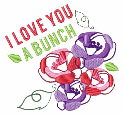 Love You A Bunch Machine Embroidery Design