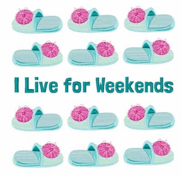 Picture of I Live For Weekends Machine Embroidery Design