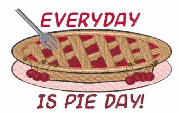 Picture of Everyday Is Pie Day Machine Embroidery Design