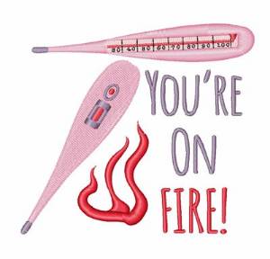 Picture of Youre On Fire Machine Embroidery Design