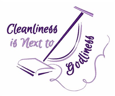 Cleanliness Is Next To Godliness Machine Embroidery Design