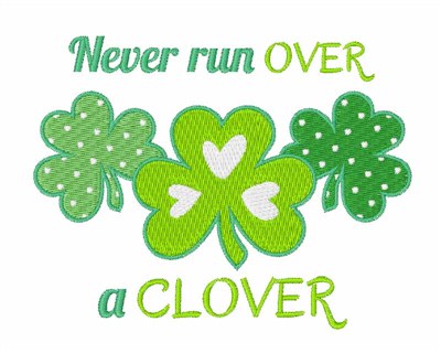 Never Run Over Clover Machine Embroidery Design