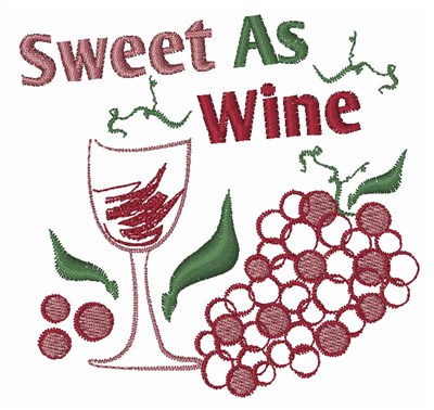 Sweet As Wine Machine Embroidery Design