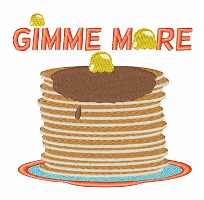 Gimme More Pancakes Machine Embroidery Design