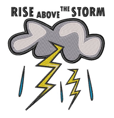 Rise Above The Storm Machine Embroidery Design
