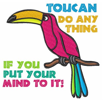 Toucan Do Anything Machine Embroidery Design