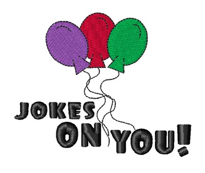 Jokes On You! Machine Embroidery Design