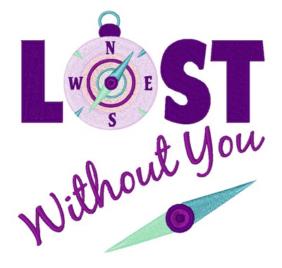 Lost Without You Machine Embroidery Design