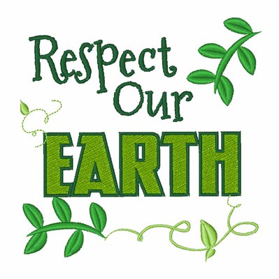 Respect Our Earth Machine Embroidery Design