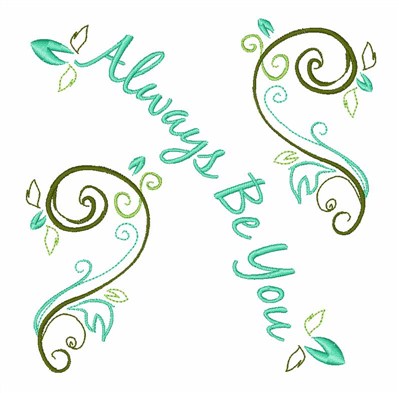 Always Be You Machine Embroidery Design