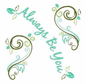 Picture of Always Be You Machine Embroidery Design