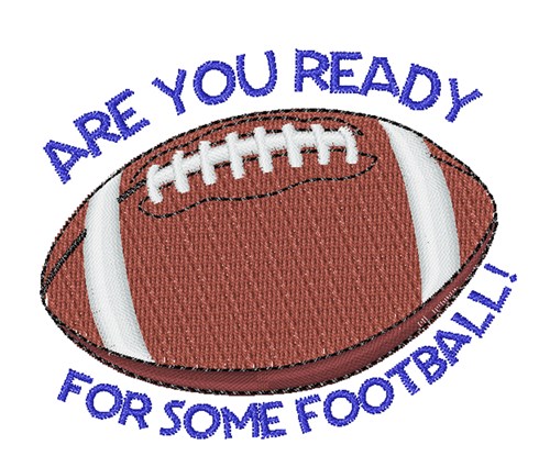 Ready For Football Machine Embroidery Design