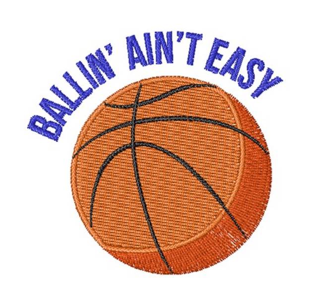 Picture of Ballin Aint Easy Machine Embroidery Design