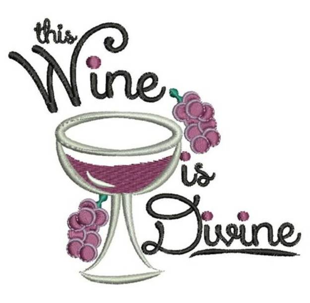 Picture of Wine Is Divine Machine Embroidery Design