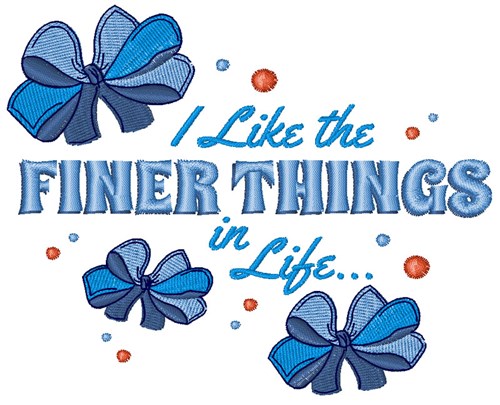 Like The Finer Things Machine Embroidery Design