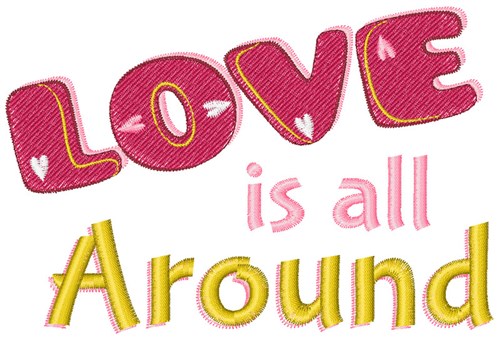 Love Is All Around Machine Embroidery Design