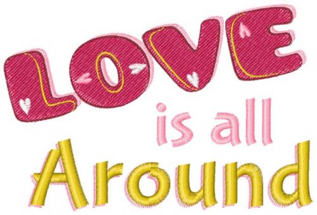 Picture of Love Is All Around Machine Embroidery Design