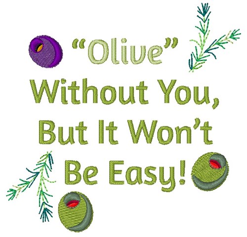 Olive Without You Machine Embroidery Design