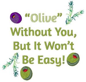 Picture of Olive Without You Machine Embroidery Design