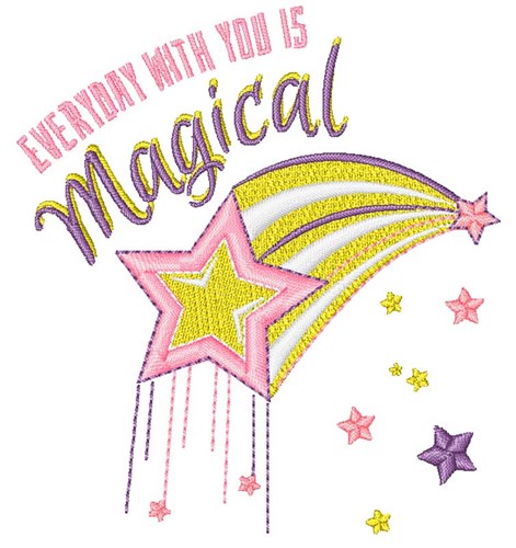 Everyday Is Magical Machine Embroidery Design