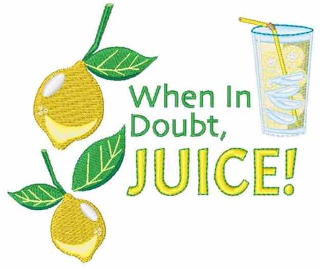 Picture of When In Doubt, Juice! Machine Embroidery Design