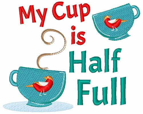 Cup Is Half Full Machine Embroidery Design
