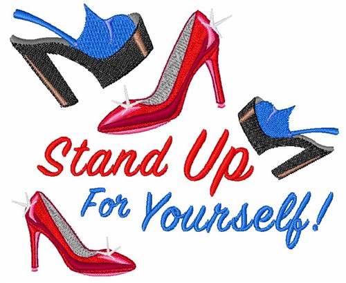 Stand Up For Yourself Machine Embroidery Design