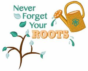 Picture of Never Forget Your Roots Machine Embroidery Design