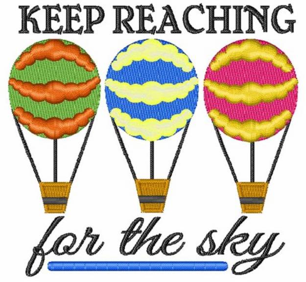 Picture of Keep Reaching For The Sky Machine Embroidery Design