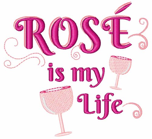 Rose Is My Life Machine Embroidery Design