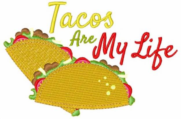 Picture of Tacos Are My life Machine Embroidery Design