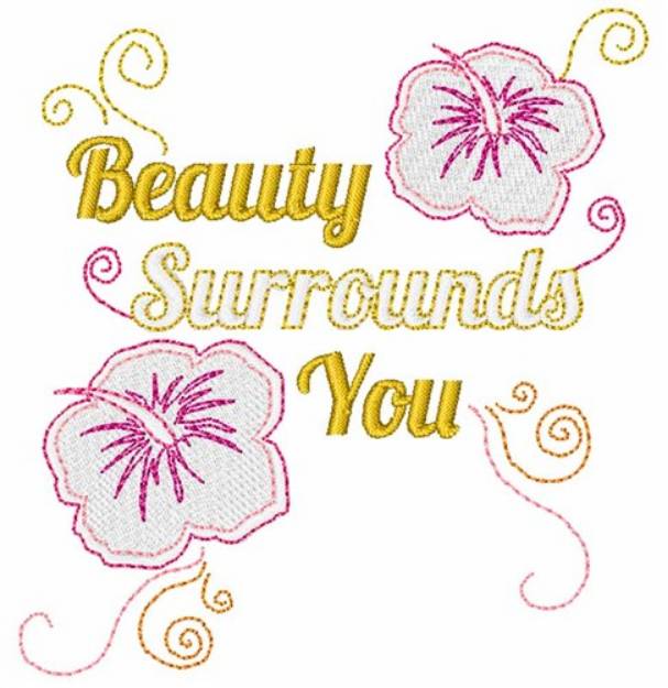 Picture of Beauty Surrounds You Machine Embroidery Design