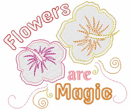 Flowers Are Magic Machine Embroidery Design